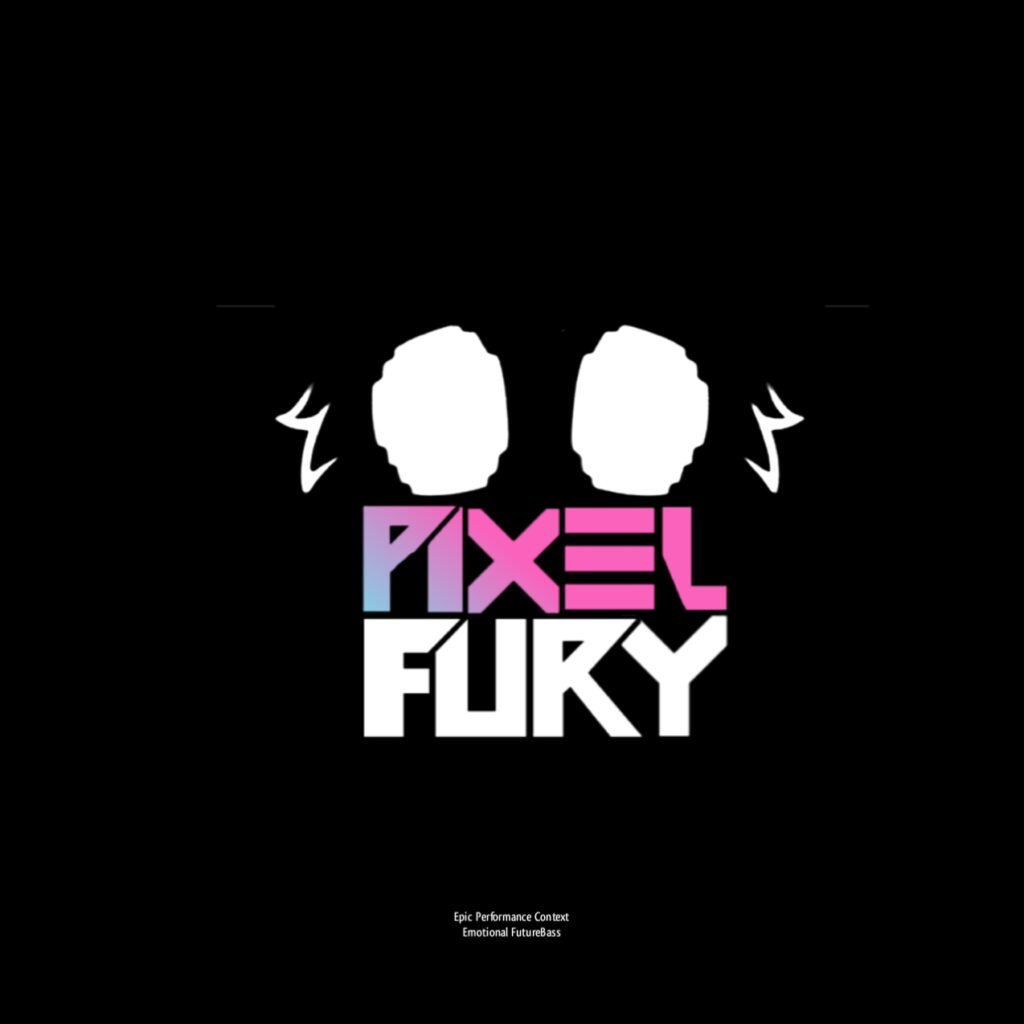 PiXEL FURY♪